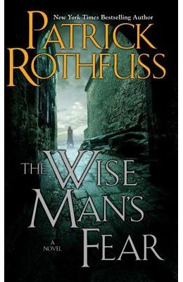 Wise Mans Fear : The Kingkiller Chronicle Book 1