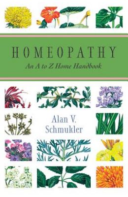 Homeopathy : An A To Z Home Handbook