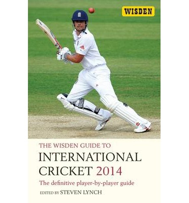 The Wisden Guide to International Cricket 2014: The Definitive Player-by-Player Guide