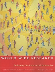 World Wide Research: Reshaping The Sciences And Humanities