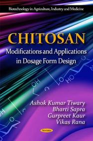 Chitosan Modifications and Applications in Dosage Form Design (Biotechnology in Agriculture, Industry and Medicine)
