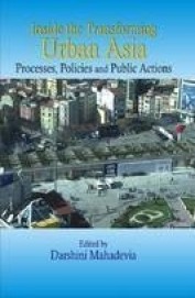 Inside The Transforming Urban Asia Processes Policies & Public Actions