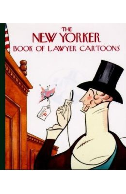 The New Yorker Book of Lawyer Cartoons