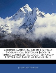 Colonel James Grahme of Levens : A Biographical Sketch of Jacobite