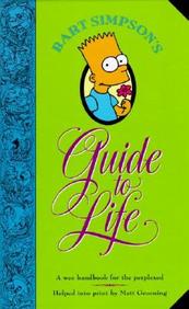 Bart Simpson's Guide To Life: A Wee Handbook For The Perplexed
