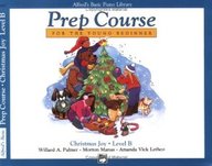 Alfred's Basic Piano Library Prep Course, Christmas Joy, Level B (Alfred's Basic Piano Library Prep Course For The Young Beginne