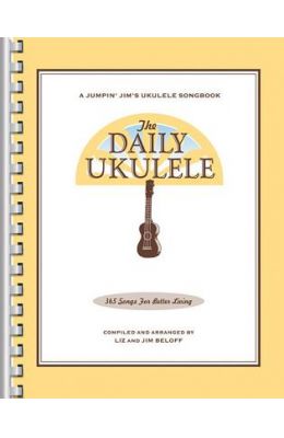 The Daily Ukulele: 365 Songs for Better Living