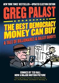 Best Democracy Money Can Buy : A Tale Of Billionaires & Ballot Bandits