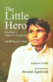 Little Hero : One Boys Fight For Freedom Iqbal Masihs Story