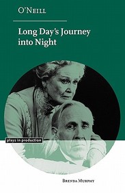 O'neill: Long Day's Journey Into Night (Plays In Production)