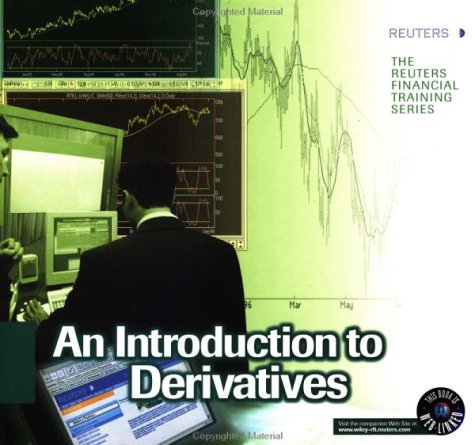 Introduction to Derivatives (Reuters Financial Training)