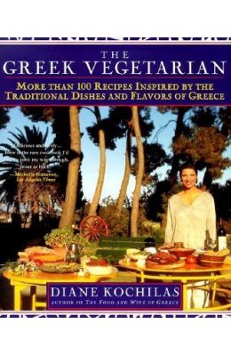 The Greek Vegetarian: More Than 100 Recipes Inspired by the Traditional Dishes and Flavors of Greece