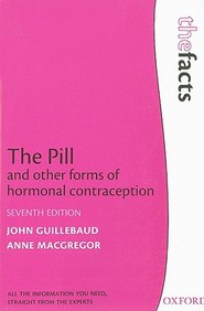 The Pill And Other Forms Of Hormonal Contraception (The Facts)