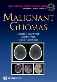 Malignant Gliomas (Radiation Medicine Rounds Volume 3 Issue 2)