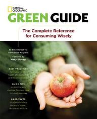 Green Guide: The Complete Reference For Consuming Wisely