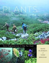 Plants From The Edge Of The World: New Explorations In The Far East