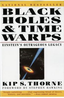 Black Holes & Time Warps : Einsteins Outrageous Legacy