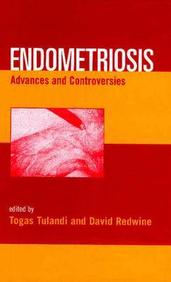 Endometriosis: Advances And Controversies