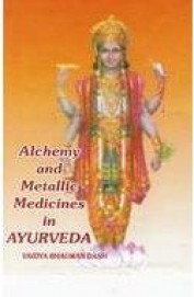 Alchemy & Metallic Medicines In Ayurveda