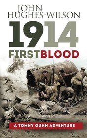1914 - First Blood (The Tommy Gunn Adventure series)