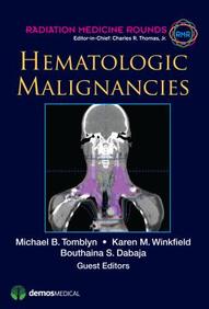 Hematologic Malignancies (Radiation Medicine Rounds Volume 3 Issue 3)