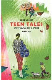 Long & Short Teen Tales : Wistful Wacky & Weird
