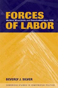 Forces Of Labor: Workers' Movements And Globalization Since 1870 / Edition 1