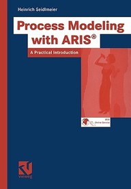 Process Modeling With Aris: A Practical Introduction