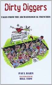 Dirty Diggers: Tales from the Archaeological Trenches
