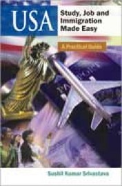 Usa Study Job & Immigration Made Easy A Practical Guide