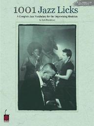1001 Jazz Licks: A Complete Jazz Vocabulary For The Improvising Musician (Guitar Educational)