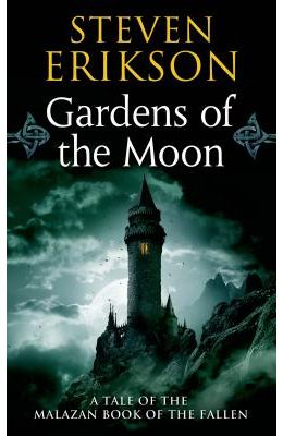 Gardens Of The Moon : A Tale Of The Malazan Book Of The Fallen