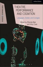 Theatre, Performance and Cognition: Languages, Bodies and Ecologies (Performance and Science: Interdisciplinary Dialogues)