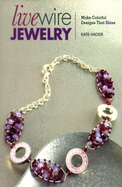 Live Wire Jewelry: Make Colorful Designs That Shine