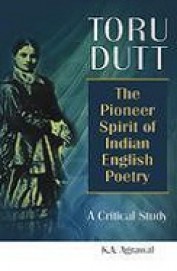 Toru Dutt - Pioneer Spirit Of Indian English Poetry