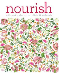 Nourish: Vibrant salads to relish & refresh