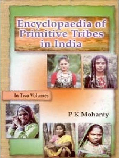 Encyclopaedia Of Primitive Tribes In India, Vol.1