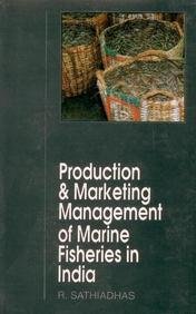 Production And Marketing Management Of Marine Fisheries In India