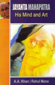 Jayanta Mahapatra His Mind & Art