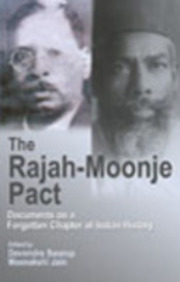 Rajah Moonje Pact : Documents On A Forgotten Chapter Of Indian History