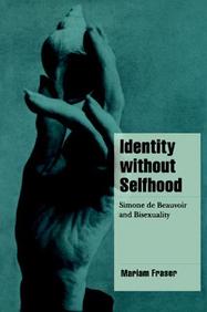 Identity Without Selfhood - Simone De Beauvoir And Bisexuality