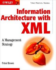 Information Architecture With Xml: A Management Strategy
