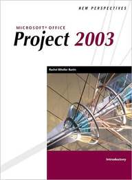 New Perspectives On Microsoft Office Project 2003, Introductory