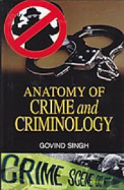 Anatomy Of Crimes & Criminology