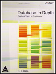 Database in Depth: Relational Theory for Practitioners