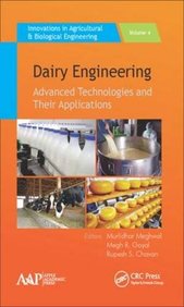 Dairy Engineering: Advanced Technologies and Their Applications (Innovations in Agricultural & Biological Engineering)