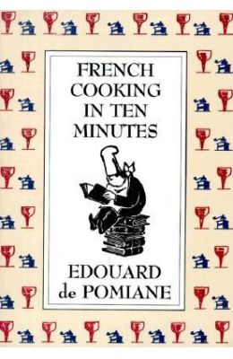 French Cooking in Ten Minutes: Adapting to the Rhythm of Modern Life (1930)