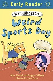 Weird Sports Day: Weirdibeasts (Early Reader)