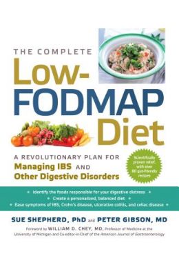 The Complete Low-Fodmap Diet: A Revolutionary Plan for Managing Ibs and Other Digestive Disorders