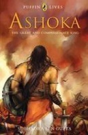 Ashoka : The Great And Compassionate King